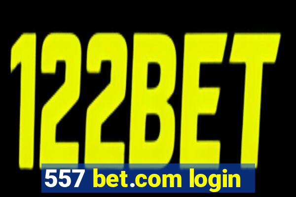 557 bet.com login